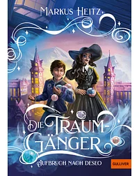Buch-Tipp: „Die Traumgänger – Aufbruch nach Deseo“ – Das erste Kinderbuch von Fantasy-Bestseller Autor Markus Heitz