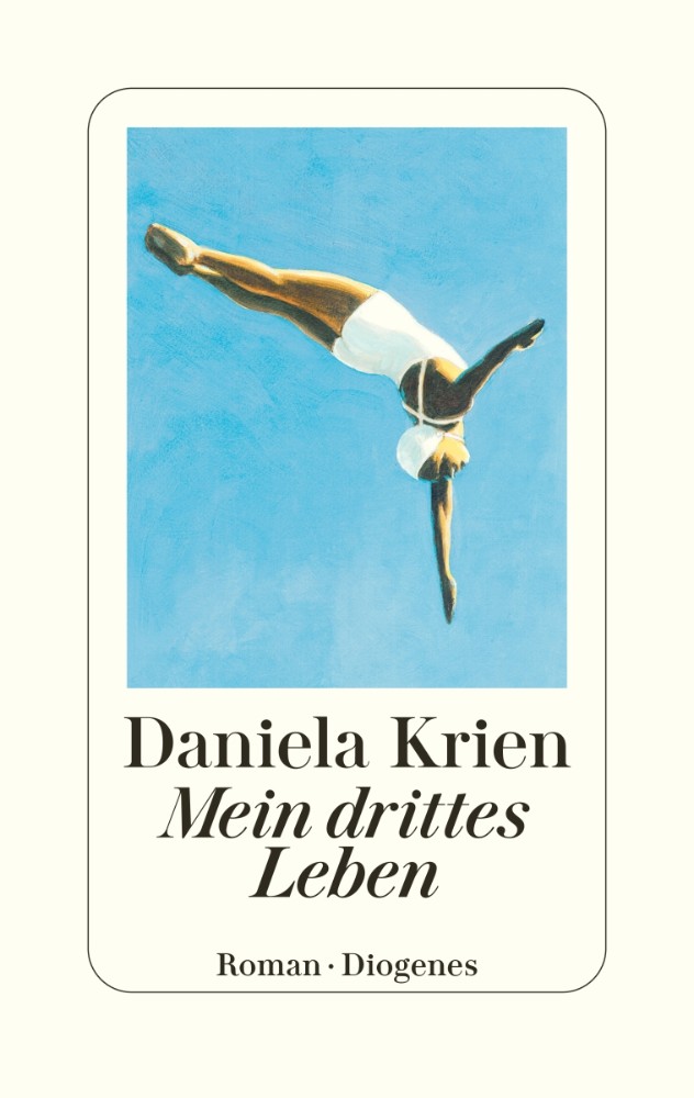 Buch-Tipp: „Mein drittes Leben“ von Daniela Krien – Grandios tröstlicher und hoffnungsvoller Roman für kleine und große Alltagskrisen