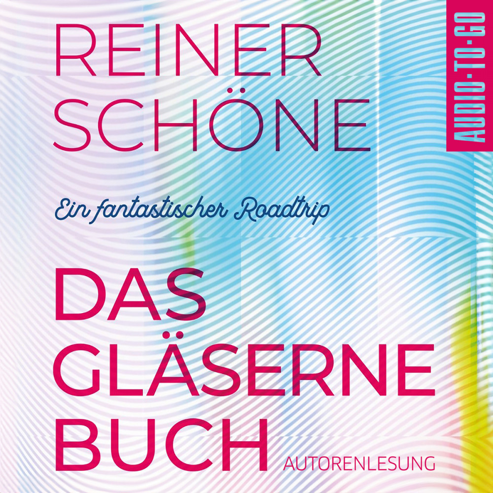 Hörbuch-Tipp: „Das gläserne Buch – Ein fantastischer Roadtrip“ von Reiner Schöne – Ein außergewöhnliches Hörererlebnis von, mit und über einen Reisenden zwischen den Welten