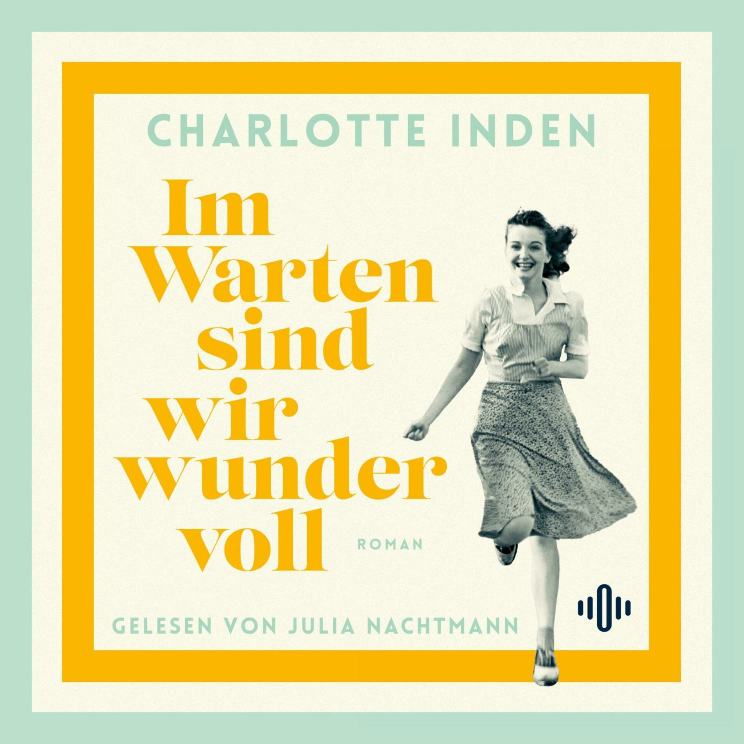 Hörbuch-Tipp: „Im Warten sind wir wundervoll“ von Charlotte Inden – Berührende Geschichte nach einer wahren Begebenheit