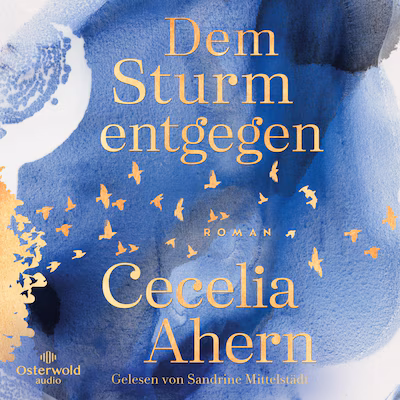 Hörbuch-Tipp: „Dem Sturm entgegen“ – Der neue Roman der irischen Bestseller-Autorin Cecelia Ahern