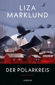 Buch-Tipp: „Der Polarkreis“ von Liza Marklund – Neue eiskalte Spannung von der skandinavischen Krimi-Bestsellerautorin