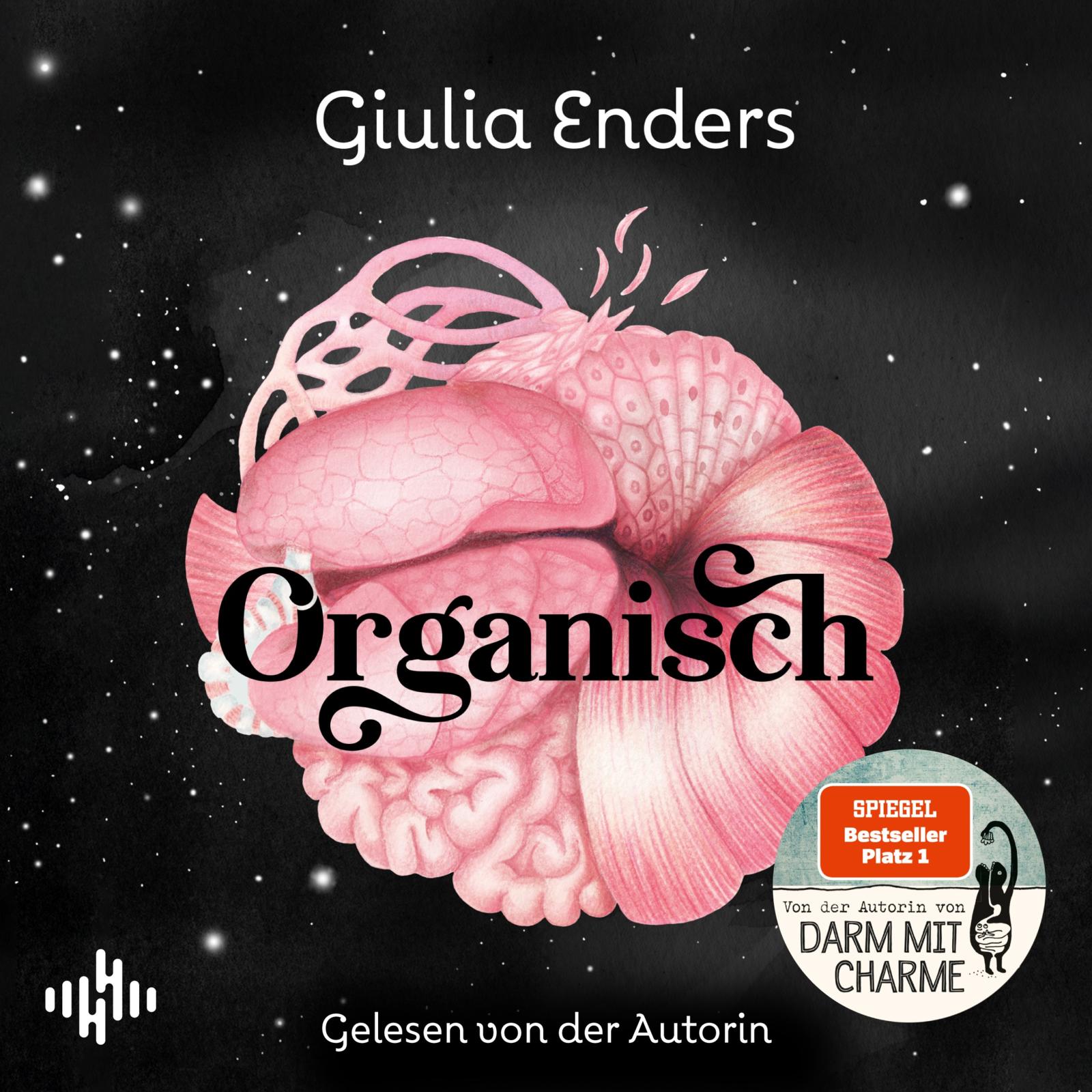 Hörbuch-Tipp: „Organisch“ von Giulia Enders – Das neue Buch von der „Darm mit Charme“-Bestsellerautorin